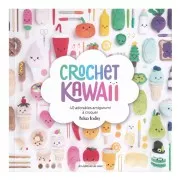 Crochet Kawaii - 40 adorables amigurumi à croquer x1