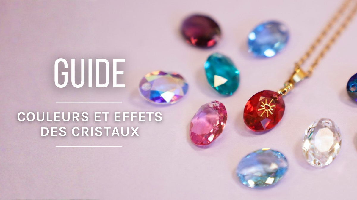 Couleurs et effets des cristaux Swarovski et PureCrystal Couleurs et effets des cristaux Swarovski et PureCrystal