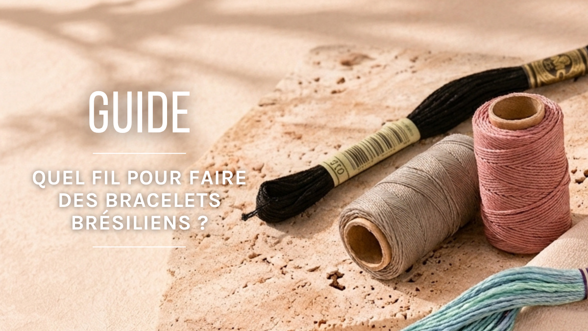 Quel fil pour faire des bracelets brésiliens ?
