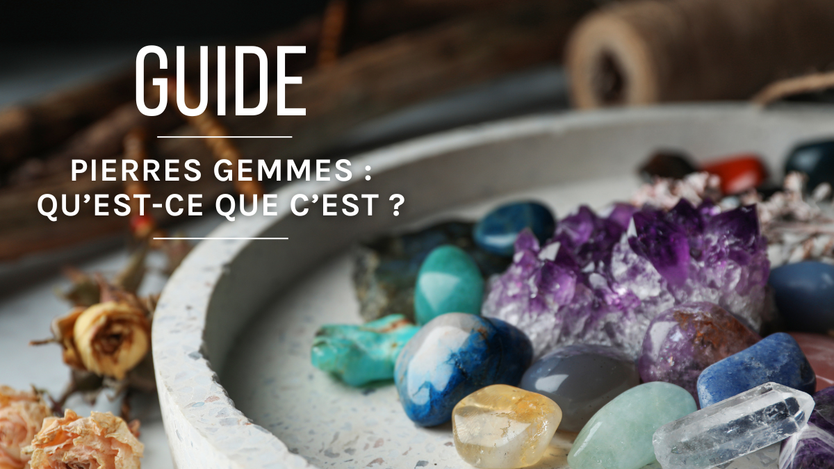 Pierres Gemmes - Qu'est ce que c'est ? Pierres Gemmes - Qu'est ce que c'est ?