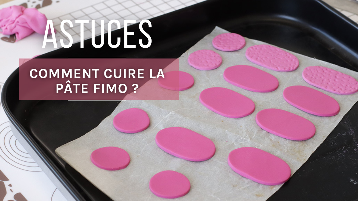 Comment cuire la pate Fimo ?