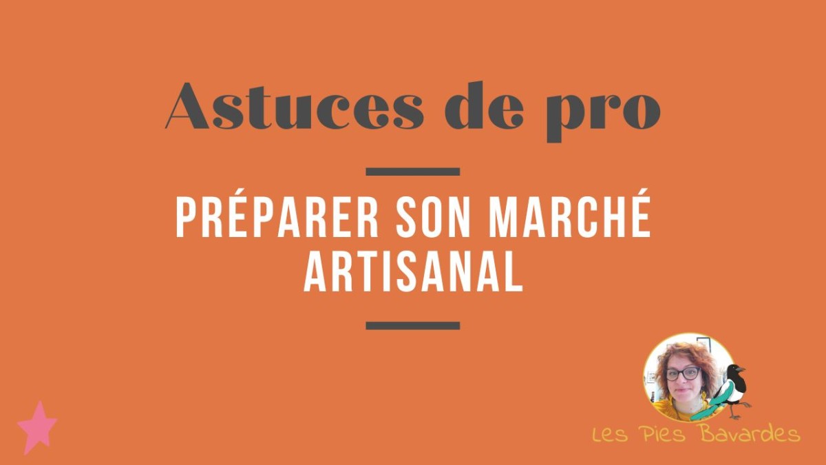 Consejos profesionales (episodio nº 10) - Preparar su mercado artesanal